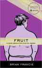 Fruit: A novel about a boy and his nipples