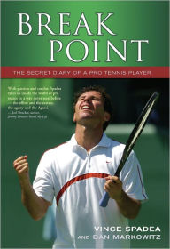 Title: Break Point: The Secret Diary of a Pro Tennis Player, Author: Vince Spadea