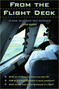 Title: From the Flight Deck: Plane Talk and Sky Science, Author: Doug Morris