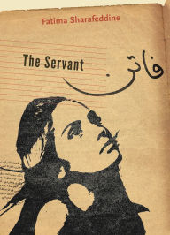 Title: The Servant, Author: Fatima Sharafeddine