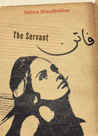 Title: The Servant, Author: Fatima Sharafeddine