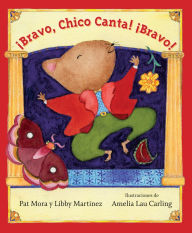 Title: Bravo, Chico Canta! Bravo!: Spanish Edition, Author: Pat Mora