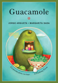 Title: Guacamole: Un poema para cocinar / A Cooking Poem, Author: Jorge Argueta