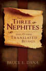 The Three Nephites and Other Translated Beings