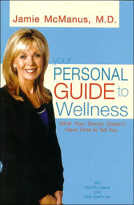 Title: Your Personal Guide to Wellness: Taking Control of Your Health, Author: Jamie McManus