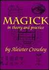 Magick in Theory and Practice