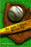 Hey Jackie Robinson, We Love You