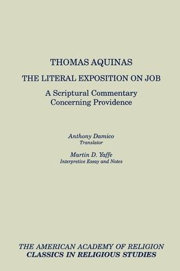 The Literal Exposition on Job: A Scriptural Commentary Concerning Providence / Edition 1