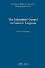 The Johannine Gospel in Gnostic Exegesis: Heracleon's Commentary on John