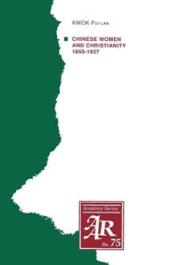 Chinese Women and Christianity 1860-1927 / Edition 1
