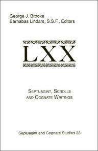 Septuagint, Scrolls and Cognate Writings: Papers Presented to the International Symposium on the Septuagint, Dead Sea Scrolls and Other Writings, Held at University of Manchester, July 30-August 2, 1990