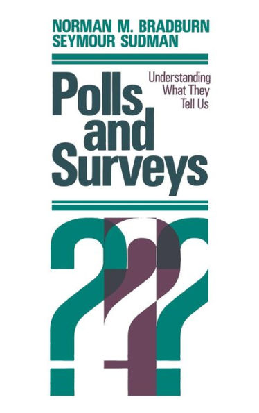 Polls and Surveys: Understanding What they Tell Us / Edition 1