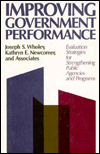 Improving Government Performance: Evaluation Strategies for Strengthening Public Agencies and Programs