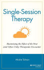 Single Session Therapy: Maximizing the Effect of the First (and Often Only) Therapeutic Encounter / Edition 1