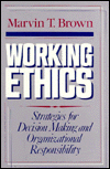 Working Ethics: Strategies for Decision Making and Organizational Responsibility
