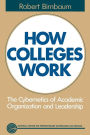 How Colleges Work: The Cybernetics of Academic Organization and Leadership