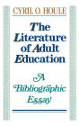 The Literature of Adult Education: A Bibliographic Essay / Edition 1