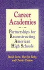 Career Academies: Partnerships for Reconstructing American High Schools / Edition 1