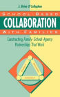 School-Based Collaboration with Families: Constructing Family-School-Agency Partnerships That Work / Edition 1