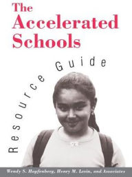 Title: The Accelerated Schools Resource Guide / Edition 1, Author: Wendy S. Hopfenberg