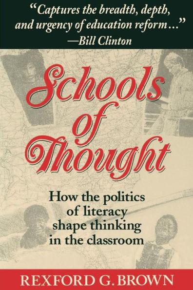 Schools of Thought: How the Politics of Literacy Shape Thinking in the Classroom / Edition 1