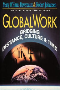 Title: GlobalWork: Bridging Distance, Culture, and Time / Edition 1, Author: Mary O'Hara-Devereaux