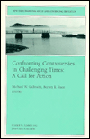 Confronting Controversies in Challenging Times: A Call for Action