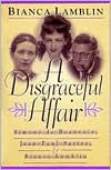 Disgraceful Affair: Simone de Beauvoir, Jean-Paul Sartre, and Bianca Lamblin: Women's Life Writings from Around the World