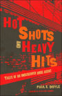 Hot Shots and Heavy Hits: Tales of an Undercover Drug Agent / Edition 1