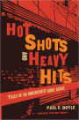 Hot Shots and Heavy Hits: Tales of an Undercover Drug Agent
