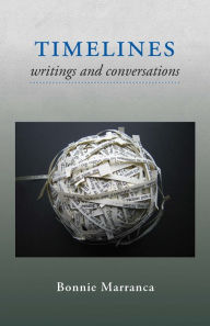 Title: Timelines: Writings and Conversations, Author: Bonnie Marranca