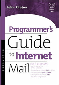 Title: Programmer's Guide to Internet Mail: SMTP, POP, IMAP, and LDAP, Author: John Rhoton