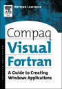 Compaq Visual Fortran: A Guide to Creating Windows Applications