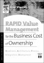 RAPID Value Management for the Business Cost of Ownership: Readiness, Architecture, Process, Integration, Deployment