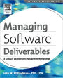 Managing Software Deliverables: A Software Development Management Methodology