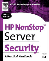 Title: HP NonStop Server Security: A Practical Handbook, Author: XYPRO Technology XYPRO Technology Corp