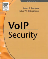 Title: Voice over Internet Protocol (VoIP) Security, Author: James F. Ransome