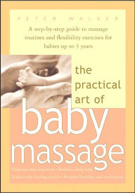 The Practical Art Of Baby Massage