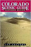 Title: Colorado Scenic Guide: Southern Region, Author: Lee Gregory