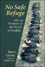 No Safe Refuge: Man As Predator in the World of Wildlife