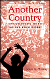 Another Country: Encounters with the Red Rock Desert