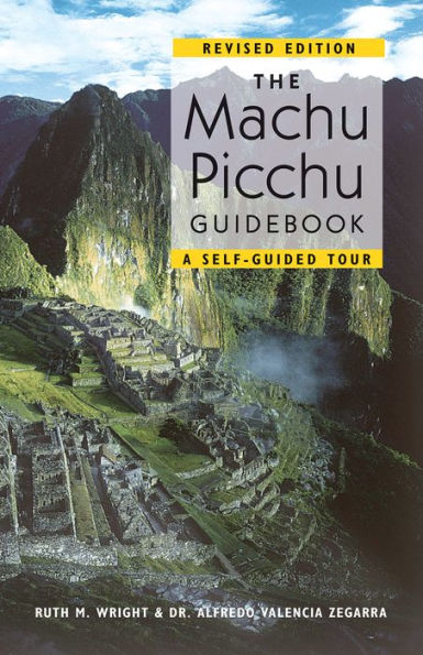 Machu Picchu Guidebook: A Self-Guided Tour