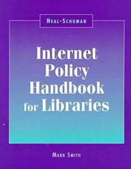 Neal-Schuman Internet Policy Handbook for Libraries