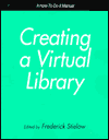 Creating a Virtual Library: A How-to-Do-It Manual / Edition 1