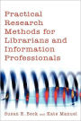 Practical Research Methods for Librarians and Information Professionals