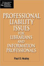 Professional Liability Issues for Librarians and Information Professionals