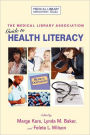 The Medical Library Association Guide to Health Literacy