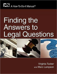 Title: Finding the Answers to Legal Questions: A How-To-Do-It Manual / Edition 1, Author: American Library Association