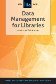 Title: Data Management for Libraries, Author: Carly A. Strasser