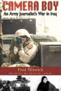 Camera Boy: An Army Journalist's War in Iraq